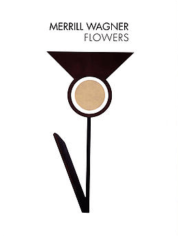 Merrill Wagner - Flowers - 出版刊物 - Sundaram Tagore Gallery