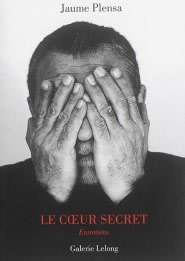 The Secret Heart: Interviews 2000-2015 - Text by Jean Frémon - Publications - Galerie Lelong & Co.