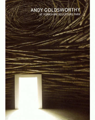 Andy Goldsworthy at Yorkshire Sculpture Park - Texts by Sarah Coulson, Tina Fiske, Andy Goldsworthy, and Peter Murray - Publications - Galerie Lelong & Co.