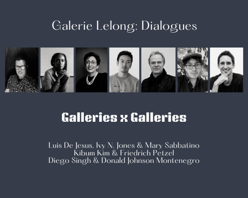 Galerie Lelong: Dialogues | Galleries x Galleries