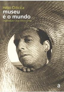 Museu é o mundo - Text by Hélio Oiticica and César Oiticica Filho - Publications - Galerie Lelong & Co.