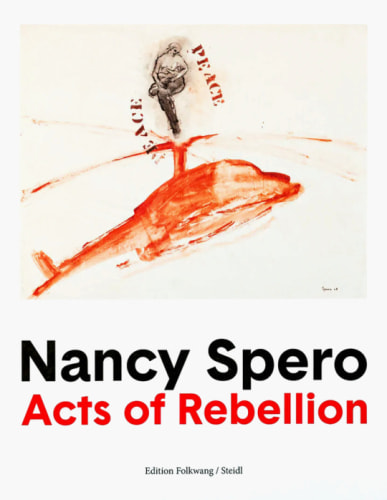 Nancy Spero - Acts of Rebellion - Publications - Galerie Lelong & Co.