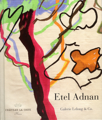 Etel Adnan: Tous ce que je fais est mémoire - Text by Jean Frémon and Etel Adnan - Publications - Galerie Lelong & Co.