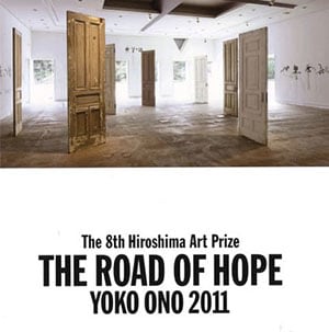 The 8th Hiroshima Art Prize - THE ROAD OF HOPE: YOKO ONO 2011 - Edited by Motoko Suhama and Yukie Kamiya - Publications - Galerie Lelong & Co.