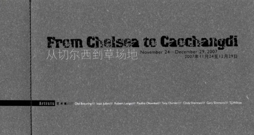 From Chelsea to Caochangdi - November 24 - December 29, 2007 - Catalogue / Shop - Chambers Fine Art