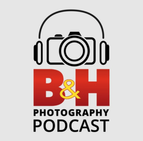 B&amp;H Photography Podcast
