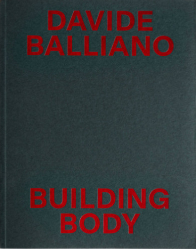 Davide Balliano, Building Body -  - Shop - Tina Kim Gallery
