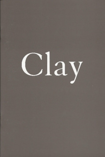 Clay: Four Artists  Garth Evans, Bruce Gagnier, Irving Kriesberg, Peter Schlesinger - Publications - Bookstein Projects