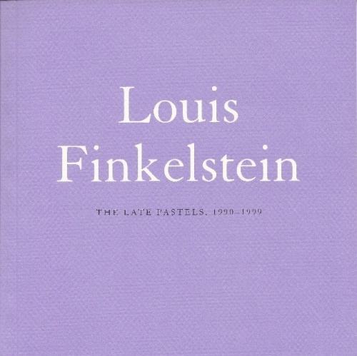 Louis Finkelstein: The Late Pastels, 1990-1999 - Publications - Bookstein Projects