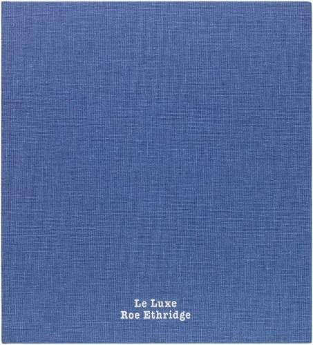 Roe Ethridge: Le Luxe - MACK - Publications - Andrew Kreps Gallery