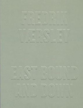 Fredrik Værslev: East Bound and Down - The Power Station - Publications - Andrew Kreps Gallery