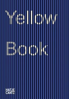 He Xiangyu: Yellow Book - Hatje Cantz - Publications - Andrew Kreps Gallery