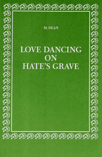 Michael Dean: Love Dancing on Hate's Grave - Listmore Castle Arts - Publications - Andrew Kreps Gallery