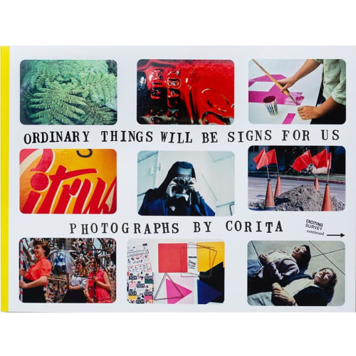 CORITA KENT'S NEW CATALOGUE &quot;ORDINARY THINGS WILL BE SIGNS FOR US: PHOTOGRAPHS BY CORITA&quot;