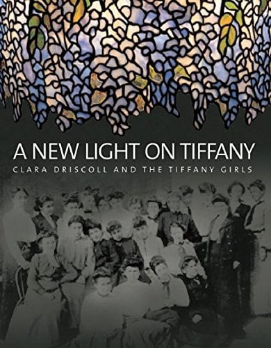 A New Light on Tiffany: Clara Driscoll and the Tiffany Girls - Publications - Team Antiques