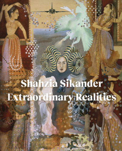 Extraordinary Realities - Catalogues - Shahzia Sikander