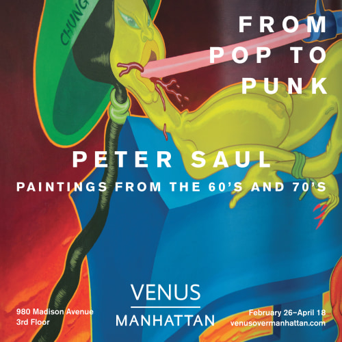 Peter Saul - From Pop to Punk - Exhibitions - Venus Over Manhattan