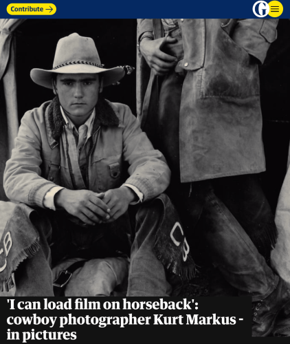 The Guardian: 'I can load film on horseback': cowboy photographer Kurt Markus - in pictures