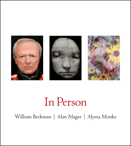 In Person: William Beckman | Alan Magee | Alyssa Monks - Publications - Forum Gallery