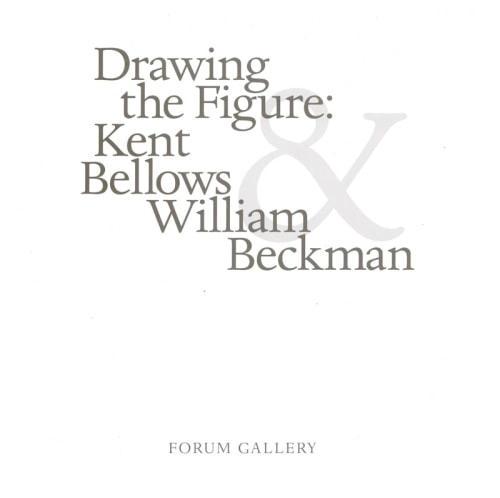 DRAWING THE FIGURE: KENT BELLOWS, WILLIAM BECKMAN - Publications - Forum Gallery
