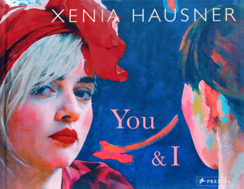 XENIA HAUSNER: YOU AND I - Publications - Forum Gallery