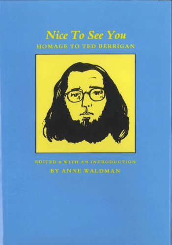 Nice to See You: Homage to Ted Berrigan - Edited by Anne Waldman - Publications - Donna Dennis