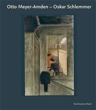 Otto Meyer-Amden - Oskar Schlemmer - Publisher: Museum of Fine Arts, BASEL - Publications - Marc Jancou