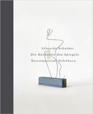 Albrecht Schnider: Behind the Mirror -  - Publications - Marc Jancou
