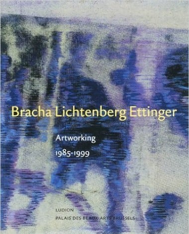 Bracha L. Ettinger: Artworking 1985–1999 - Publications - Callicoon Fine Arts