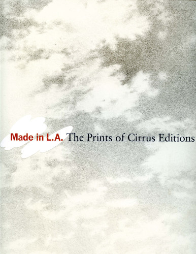 Made in L.A.: The Prints of Cirrus Editions - Shop - Cirrus Gallery & Cirrus Editions Ltd.