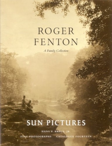 Roger Fenton: A Family Collection - Publications - Hans P. Kraus Jr. Fine Photographs