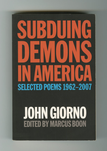 Subduing Demons in America - Selected Poems 1967-2007 - Books - John Giorno Foundation