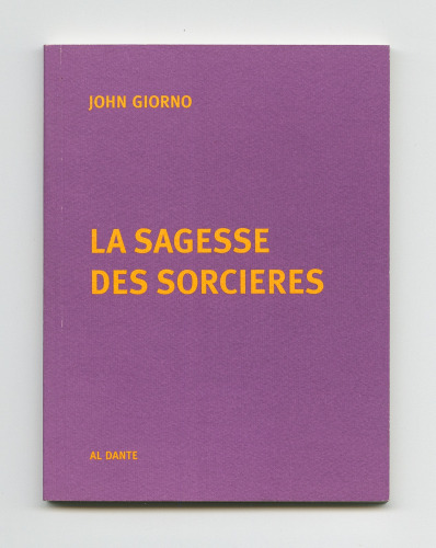 La Sagesse Des Sorcieres -  - Books - John Giorno Foundation