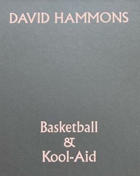 David Hammons: Basketball & Kool-Aid -  - Publications - Nahmad Contemporary