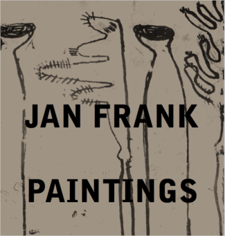 JAN FRANK: PAINTINGS - Curated by Glenn O'Brien - Publications - Nahmad Contemporary