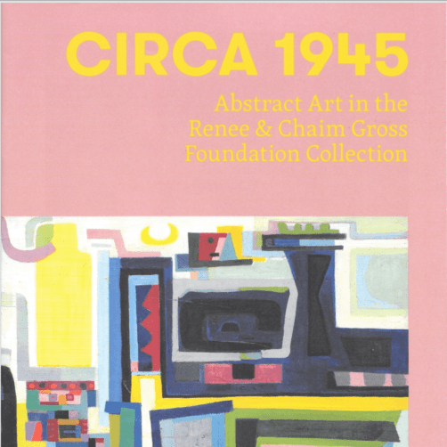 Exhibition catalogue cover, bearing an image of the painting "Turkish Moonbeam" by Peter Busa, a painting of colorful geometric shapes and designs that wrap around each other. The painting is set on a blush pink background, above which is the title of the catalogue in yellow, "CIRCA 1945 Abstract Art in the Renee & Chaim Gross Foundation Collection".
