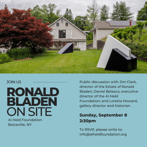 Ronald Bladen: On Site, at the Al Held Foundation in Boiceville, NY