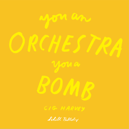 You An Orchestra You A Bomb