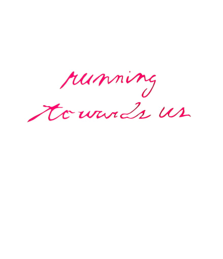 Running Towards Us