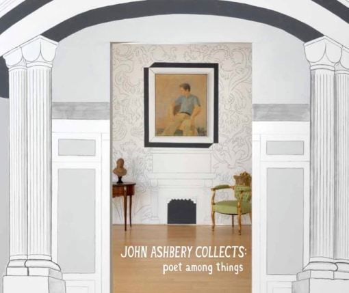 John Ashbery Collects: Poet Among Things