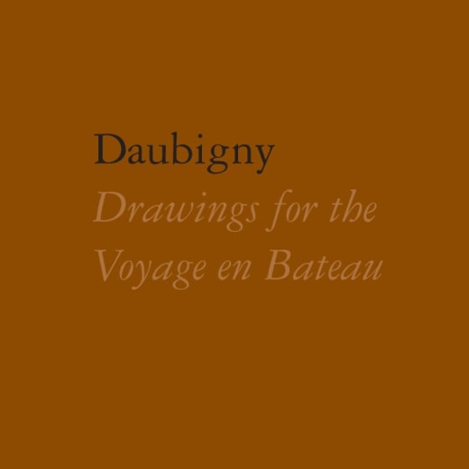 Catalogue Cover: Daubigny: Drawings for Voyage en Bateau, January 2015
