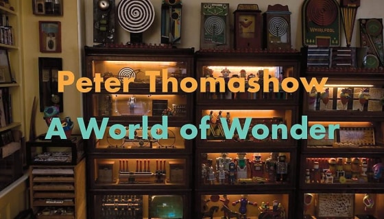 COLLECTOR'S SHOW II - Peter Thomashow: A World of Wonder