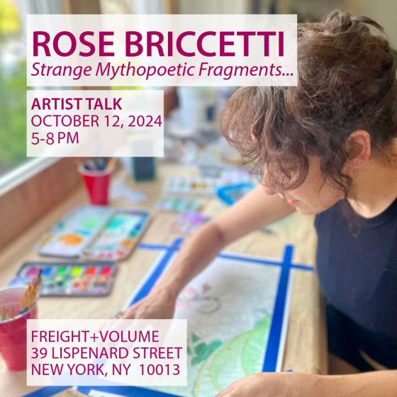 Join us on October 12 from 5-8 pm for an artist talk and closing reception for Rose Briccetti &quot;Strange Mythopoetic Fragments...&quot;