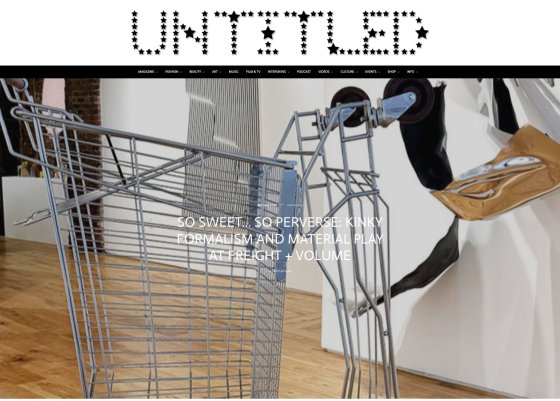 SO SWEET… SO PERVERSE: KINKY FORMALISM AND MATERIAL PLAY AT FREIGHT + VOLUME