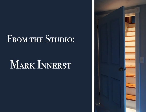 From the Studio: Mark Innerst