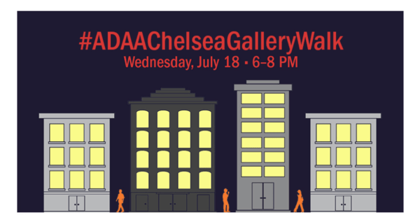 ADAA Chelsea Gallery Walk on Wednesday, July 18, 6-8 pm.