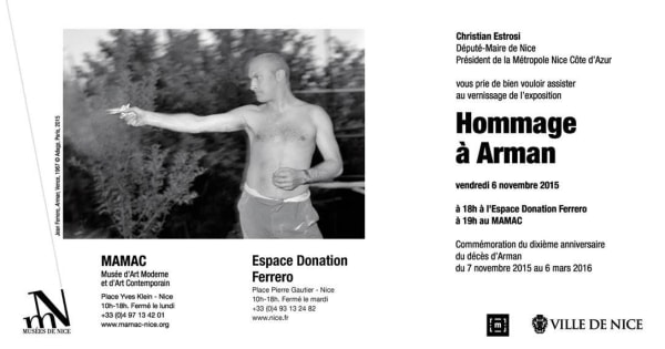 Hommage à Arman - Invitation vernissage exposition vendredi 6 novembre : Espace Donation Ferrero à 18h et au MAMAC à 19h