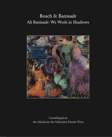 Bosch &amp; Banisadr: Ali Banisadr: We Work in Shadows