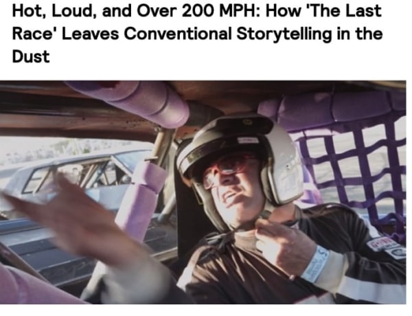 Hot, Loud, and Over 200 MPH: How 'The Last Race' Leaves Conventional Storytelling in the Dust