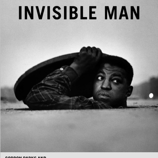 Invisible Man: Gordon Parks and Ralph Ellison in Harlem